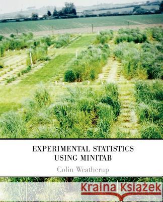 Experimental Statistics Using Minitab Weatherup, Colin 9781845492083 Abramis