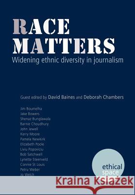 Race Matters: Widening Ethnic Diversity in Journalism Baines, David 9781845495572 Abramis