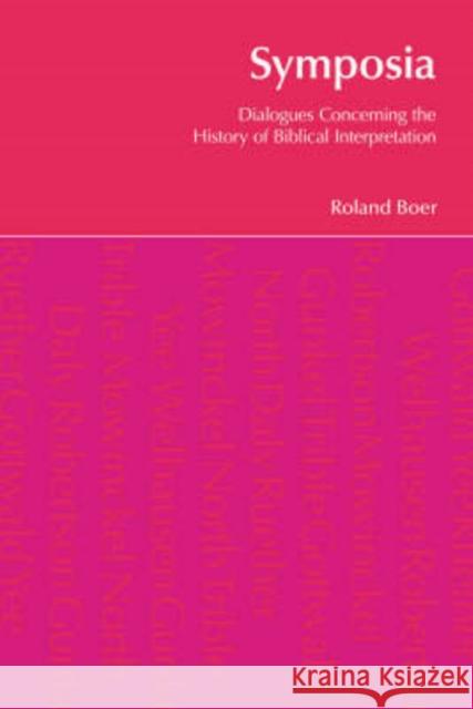 Symposia: Dialogues Concerning the History of Biblical Interpretation Boer, Roland 9781845531010 Equinox Publishing