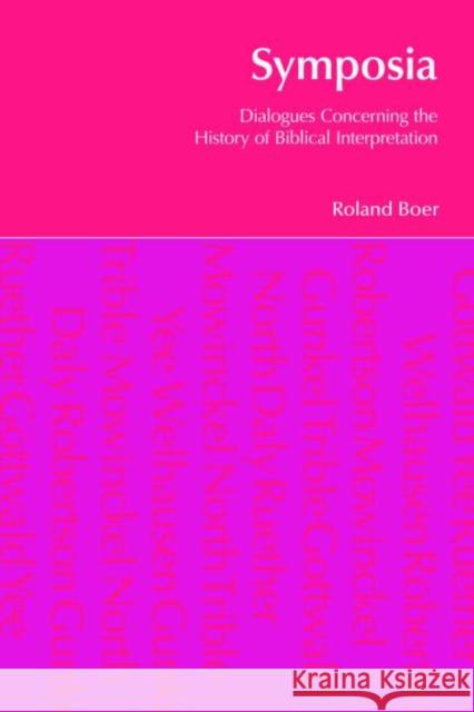 Symposia: Dialogues Concerning the History of Biblical Interpretation Boer, Roland 9781845531027 Equinox Publishing