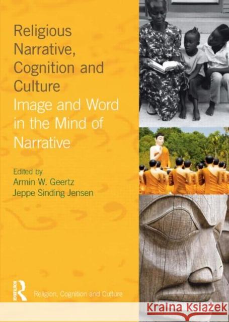 Religious Narrative, Cognition and Culture: Image and Word in the Mind of Narrative Geertz, Armin W. 9781845532949