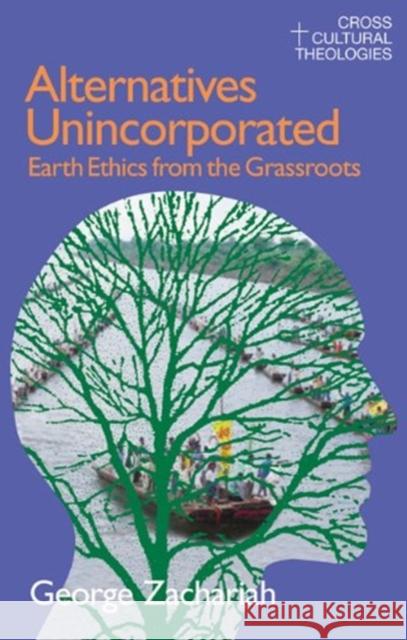Alternatives Unincorporated: Earth Ethics from the Grassroots Zachariah, George 9781845536886 Equinox Publishing (UK)