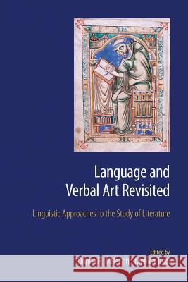Language and Verbal Art Revisited: Linguistic Approaches to the Study of Literature Miller, Donna R. 9781845539092