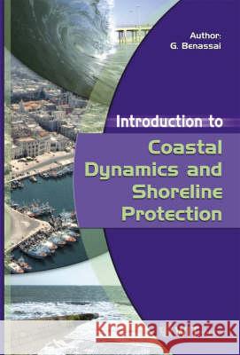 Introduction to Coastal Dynamics and Shoreline Protection G. Benassai 9781845640545 WIT Press