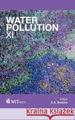 Water Pollution: XI C. A. Brebbia (Wessex Institut of Technology) 9781845646080 WIT Press