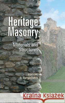 Heritage Masonry: Materials and Structures S. Syngellakis 9781845648398 WIT Press