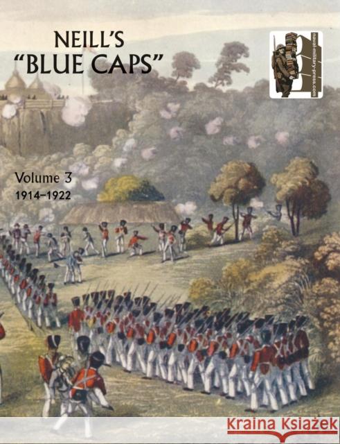 Neill's 'Blue Caps': v. 3 H. C. Colonel Wylly 9781845742867 Naval & Military Press Ltd