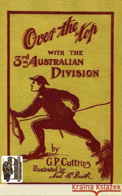 'OVER THE TOP'With The Third Australian Division G P Cuttriss 9781845747695 Naval & Military Press Ltd