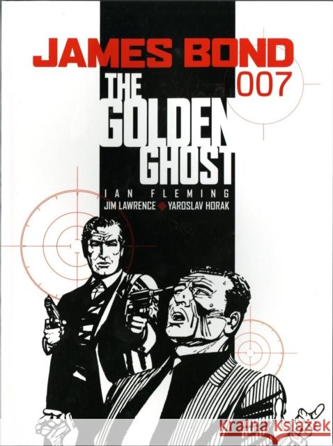 James Bond: The Golden Ghost Lawrence, Jim 9781845762612 Titan Books (UK)