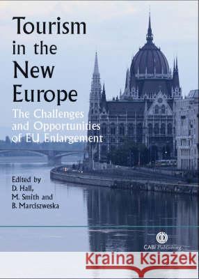 Tourism in the New Europe: The Challenges and Opportunities of Eu Enlargement D Hall 9781845931179 0
