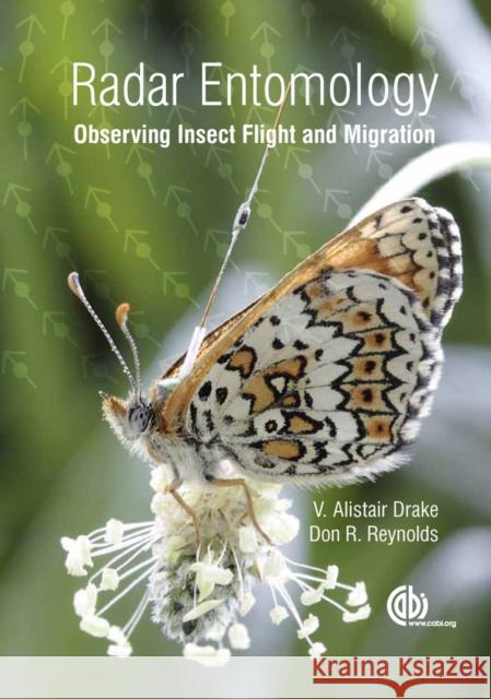Radar Entomology: Observing Insect Flight and Migration Drake, V. Alistair 9781845935566 0