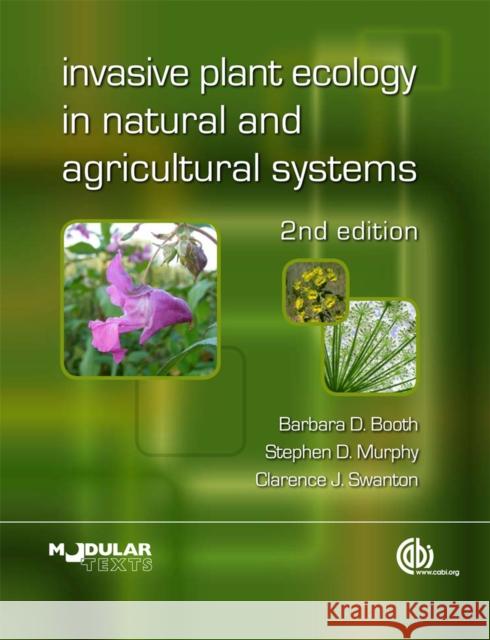Invasive Plant Ecology in Natural and Agricultural Systems B D Booth 9781845936051 0