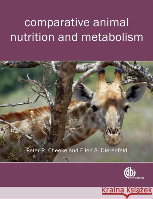 Comparative Animal Nutrition and Metabolism P R Cheeke 9781845936310 0