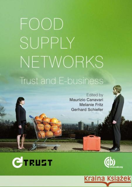 Food Supply Networks : Trust and E-business M Canavari 9781845936389 0