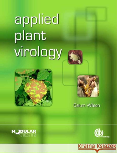 Applied Plant Virology. Calum R. Wilson Wilson, Calum R. 9781845939915 CABI Publishing