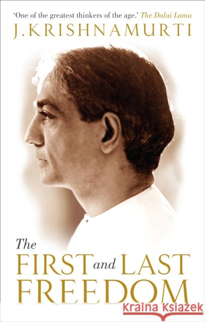 The First and Last Freedom J Krishnamurti 9781846043758 Ebury Publishing