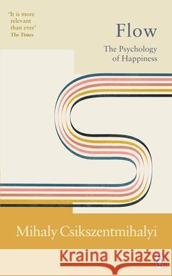Flow: The Psychology of Happiness Mihaly Csikszentmihalyi 9781846046957