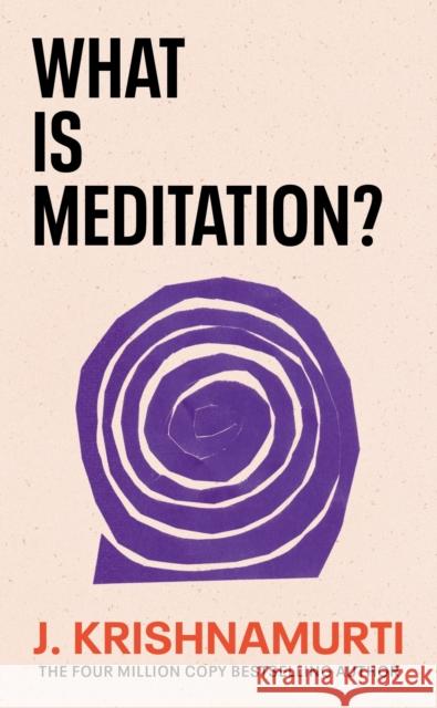 What is Meditation? J. Krishnamurti 9781846047541