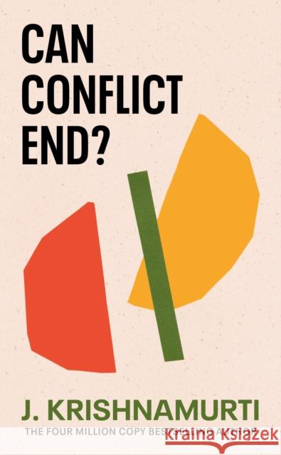 Can Conflict End? J. Krishnamurti 9781846047558