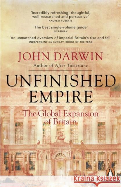 Unfinished Empire: The Global Expansion of Britain John Darwin 9781846140891