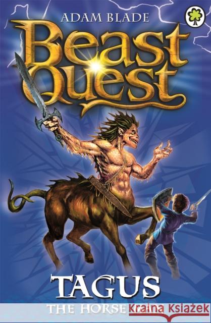 Beast Quest: Tagus the Horse-Man: Series 1 Book 4 Adam Blade 9781846164866