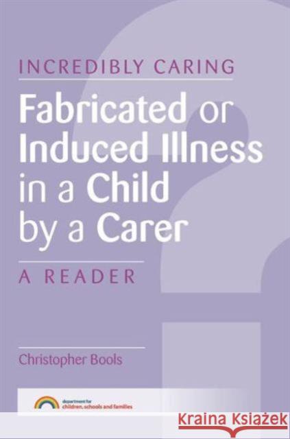 Fabricated or Induced Illness in a Child by a Carer: A Reader Christopher Bools 9781846191343 RADCLIFFE PUBLISHING LTD