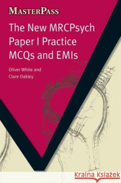 The New Mrcpsych Paper I Practice McQs and Emis Oliver White Clare Oakley 9781846192548 RADCLIFFE PUBLISHING LTD