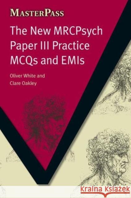 The New Mrcpsych Paper III: Practice McQs and Emis White, Oliver 9781846192555 RADCLIFFE PUBLISHING LTD