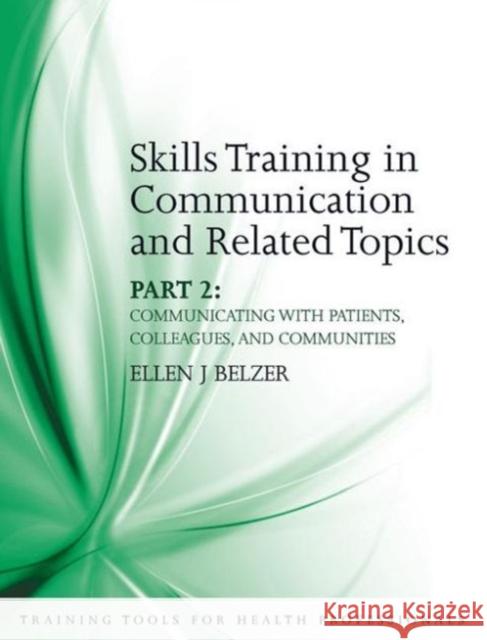 Skills Training in Communication and Related Topics: Pt. 2 Belzer, Ellen 9781846192784