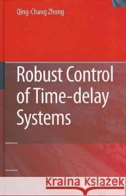Robust Control of Time-Delay Systems Zhong, Qing-Chang 9781846282645