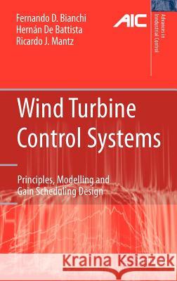 Wind Turbine Control Systems: Principles, Modelling and Gain Scheduling Design Bianchi, Fernando D. 9781846284922 Springer