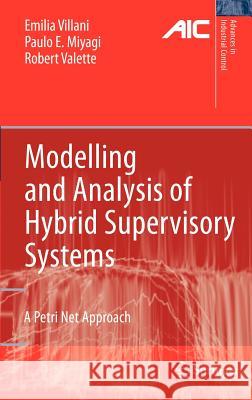 Modelling and Analysis of Hybrid Supervisory Systems: A Petri Net Approach Villani, Emilia 9781846286506