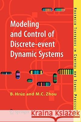 Modeling and Control of Discrete-event Dynamic Systems: with Petri Nets and Other Tools Branislav Hrúz, MengChu Zhou 9781846288722 Springer London Ltd