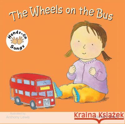 The Wheels on the Bus: American Sign Language Anthony Lewis 9781846436260