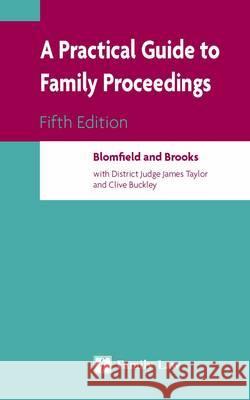 A Practical Guide to Family Proceedings: Fifth Edition R Blomfield 9781846612756 0