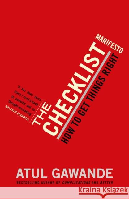 The Checklist Manifesto: How To Get Things Right Atul Gawande 9781846683145