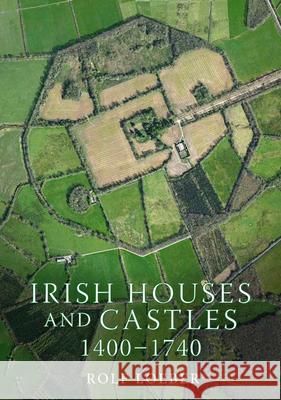 Irish Houses and Castles, 1400-1740 Loeber, Rolf 9781846828201 Four Courts Press Ltd