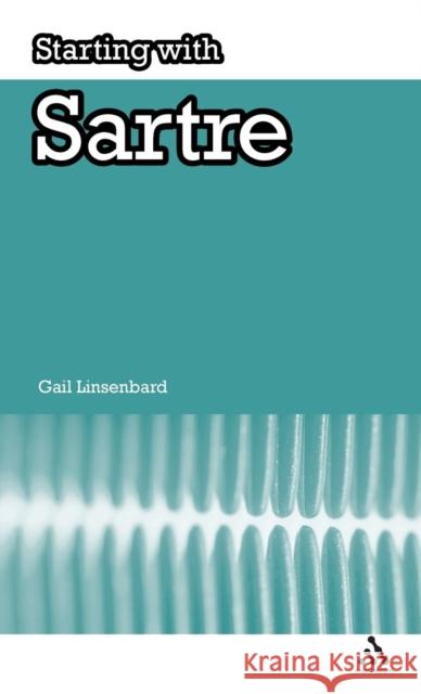 Starting with Sartre Gail Linsenbard 9781847065278 0