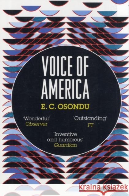 Voice of America E C Osondu 9781847082718 GRANTA BOOKS