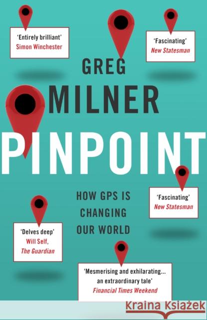 Pinpoint How GPS is Changing Our World Milner, Greg 9781847087096 