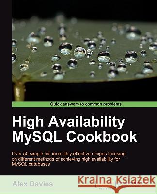 High Availability MySQL Cookbook Alex Davies 9781847199942 Packt Publishing