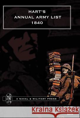 HART'S ANNUAL ARMY LIST for 1840 (corrected to 7 February 1840) Hart 9781847340665