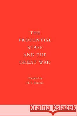 Prudential Staff and the Great War H. E. Boisseau 9781847342232 Naval & Military Press