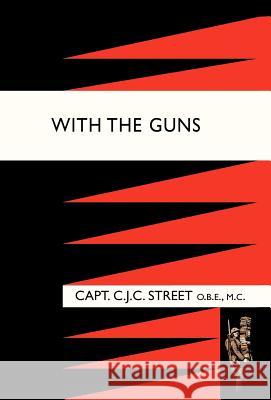 With the Guns F.O.O. (Pseudonym of Capt. C.J.C. Street 9781847343710 Naval & Military Press