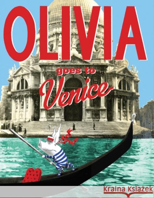 Olivia Goes to Venice Ian Falconer 9781847388360 Simon & Schuster Ltd