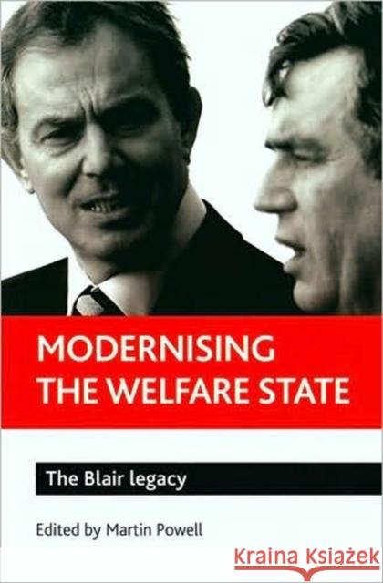 Modernising the Welfare State: The Blair Legacy Powell, Martin 9781847420398