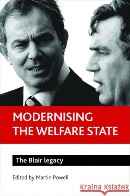 Modernising the Welfare State: The Blair Legacy Powell, Martin 9781847420404