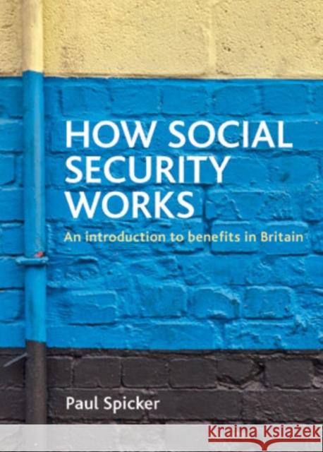 How Social Security Works: An Introduction to Benefits in Britain Spicker, Paul 9781847428110
