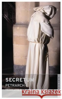 Secretum Francesco Petrarch, J.G. Nichols 9781847494689 Alma Books Ltd