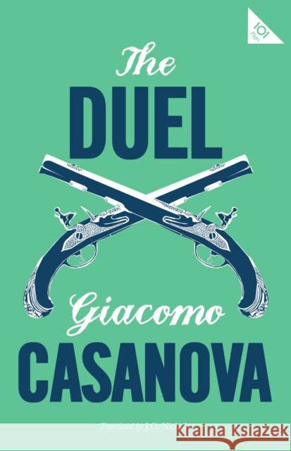 The Duel Giacomo Casanova J. G. Nichols  9781847497659 Alma Classics